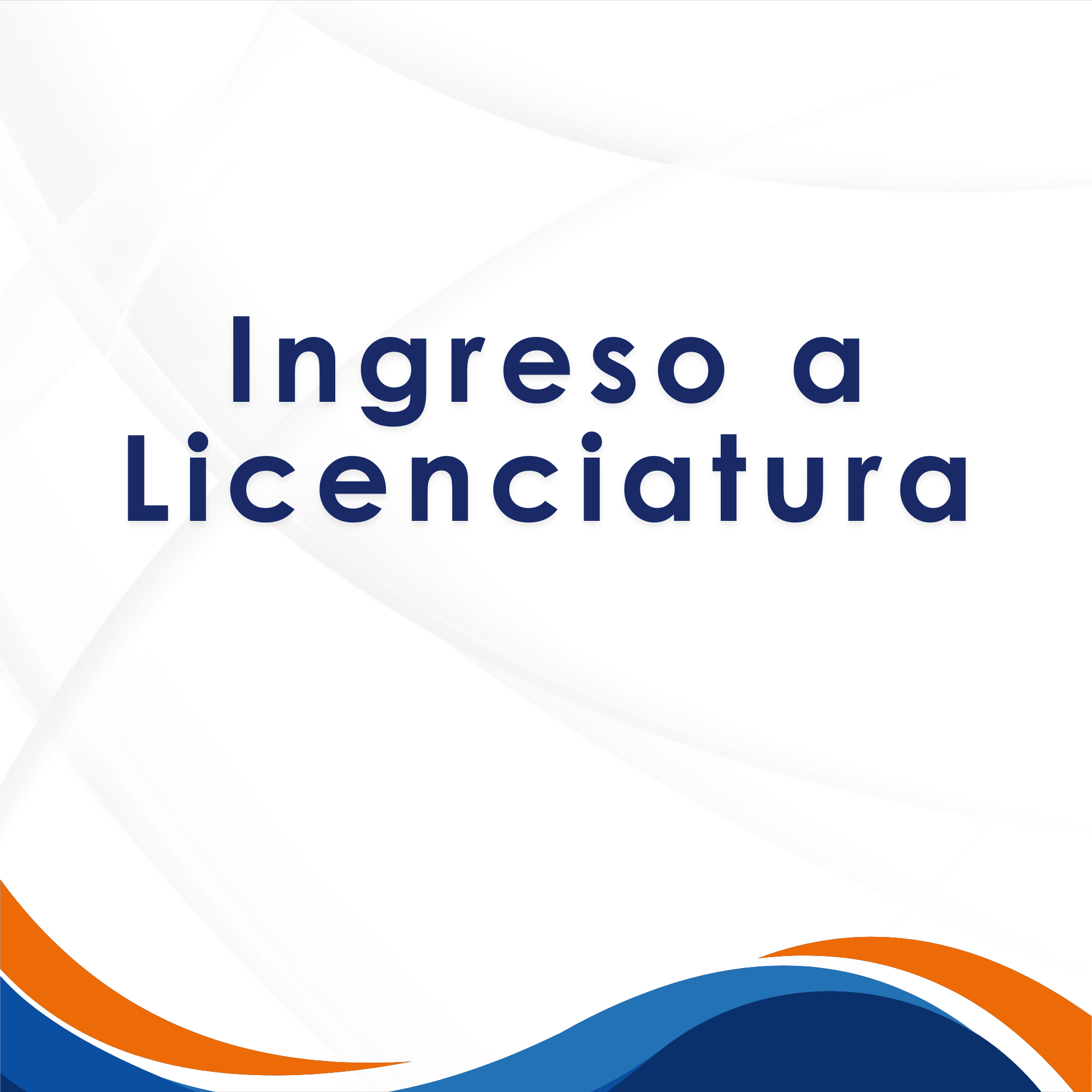 Ingreso a Licenciatura